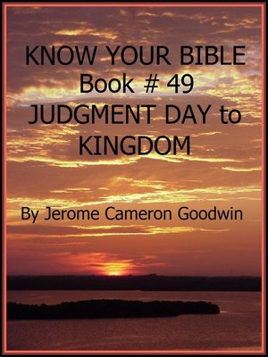 cover image of JUDGMENT DAY to KINGDOM--Book 49--Know Your Bible